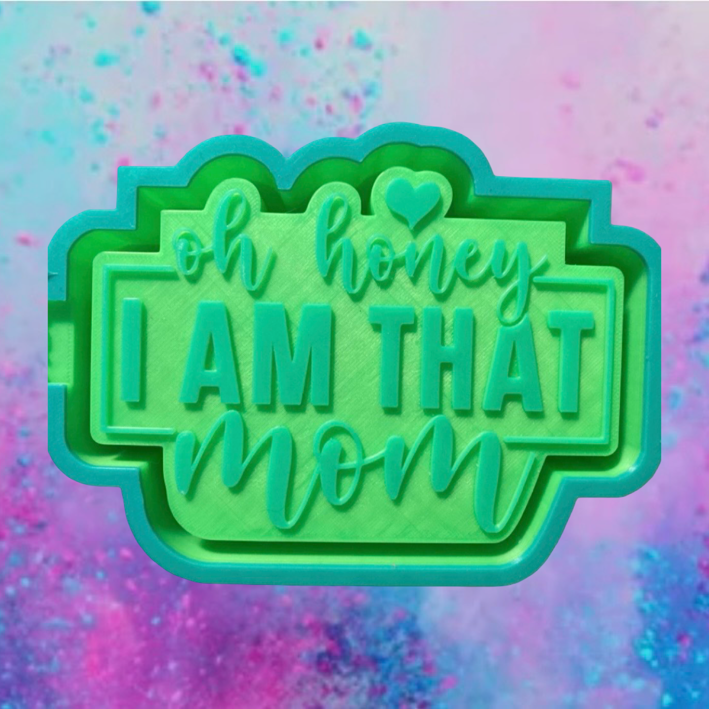 I am that mom freshie mold