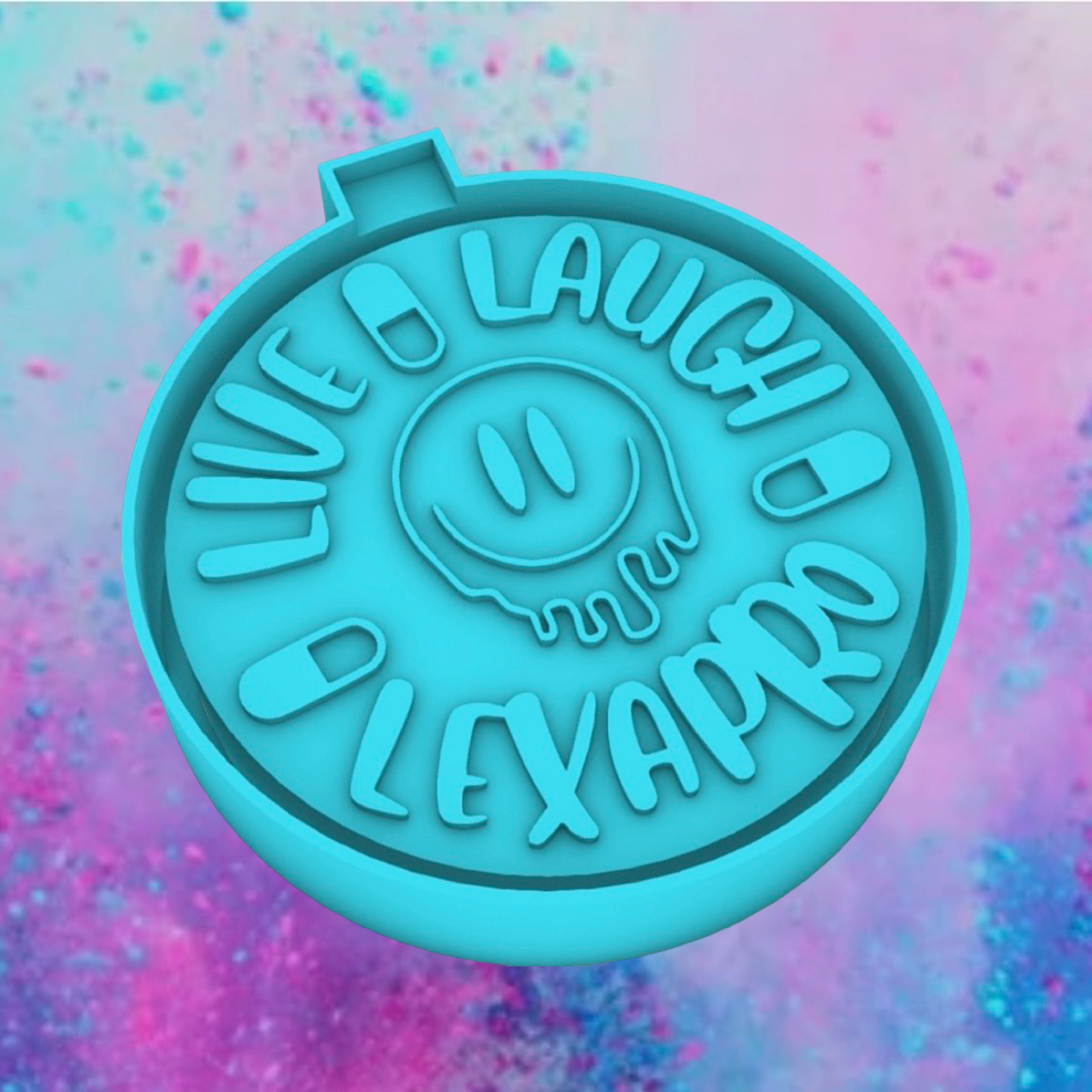 Live, love, Lexapro freshie mold.