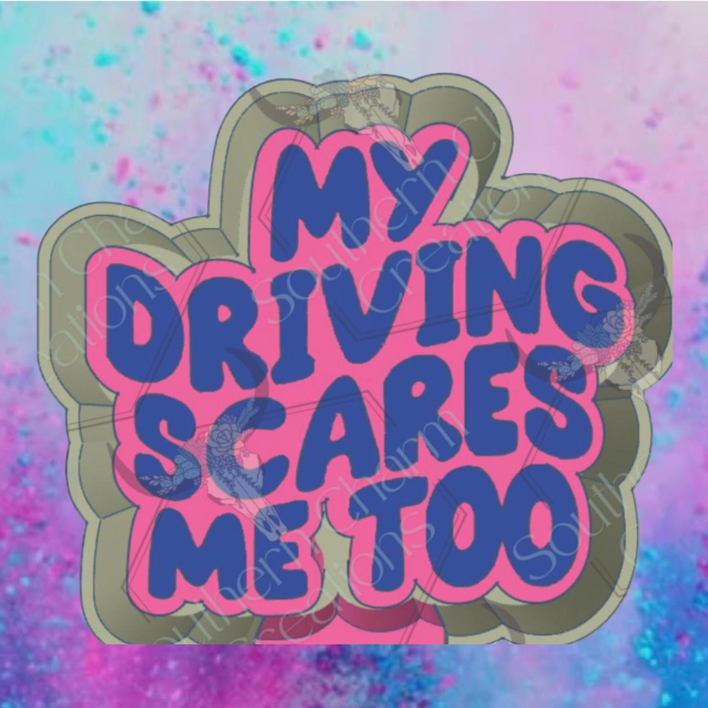 My driving scares me freshie mold