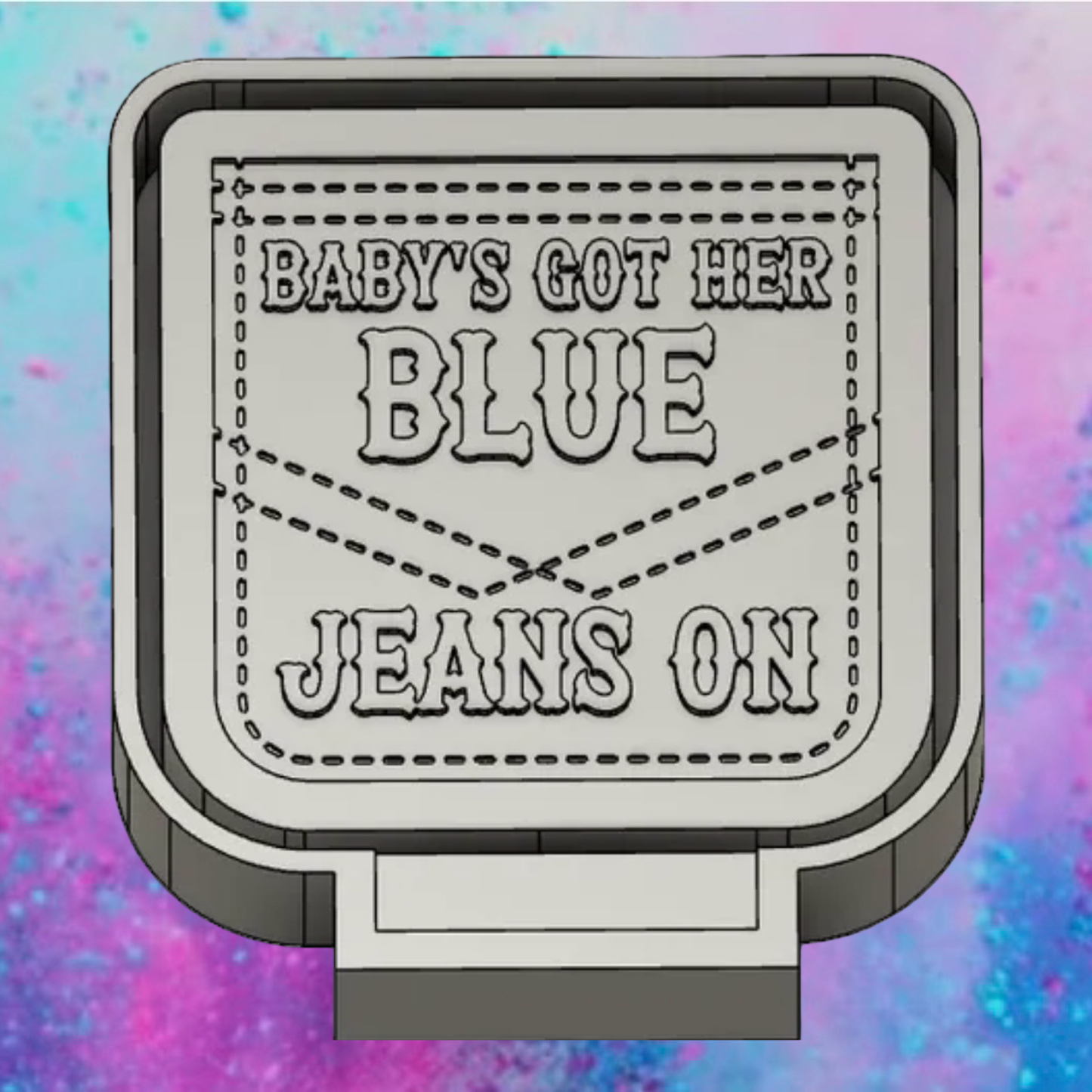 Baby got blue jeans freshie mold