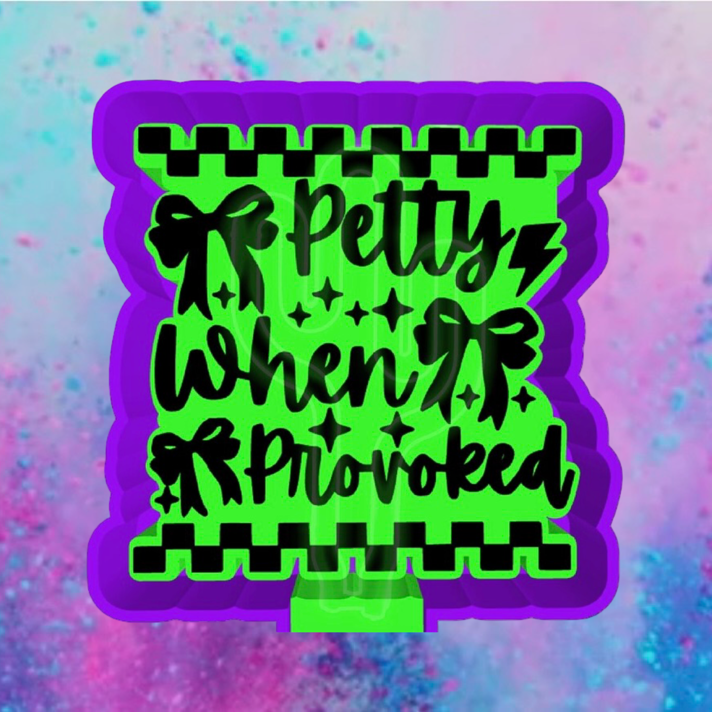 Petty when provoked freshie mold
