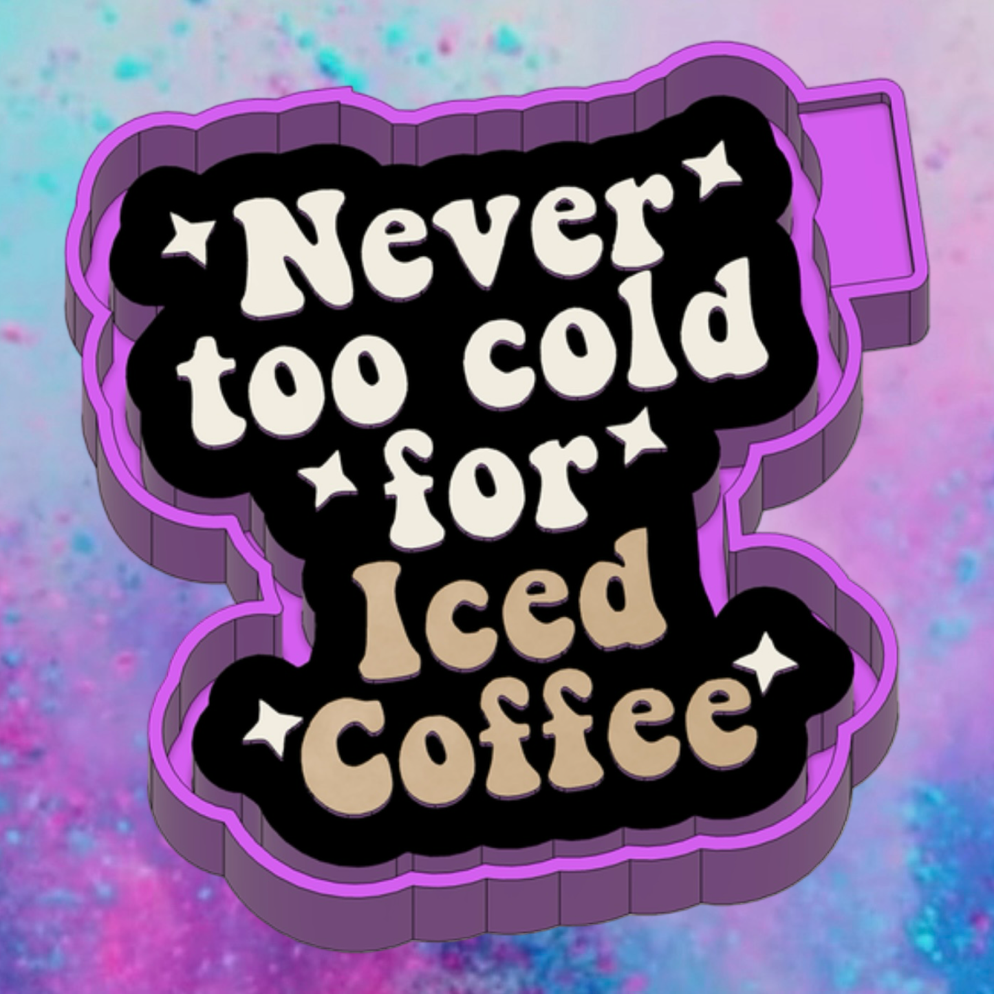 Never too cold freshie mold