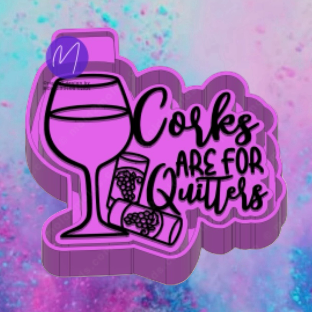 Corks are for quitters freshie mold