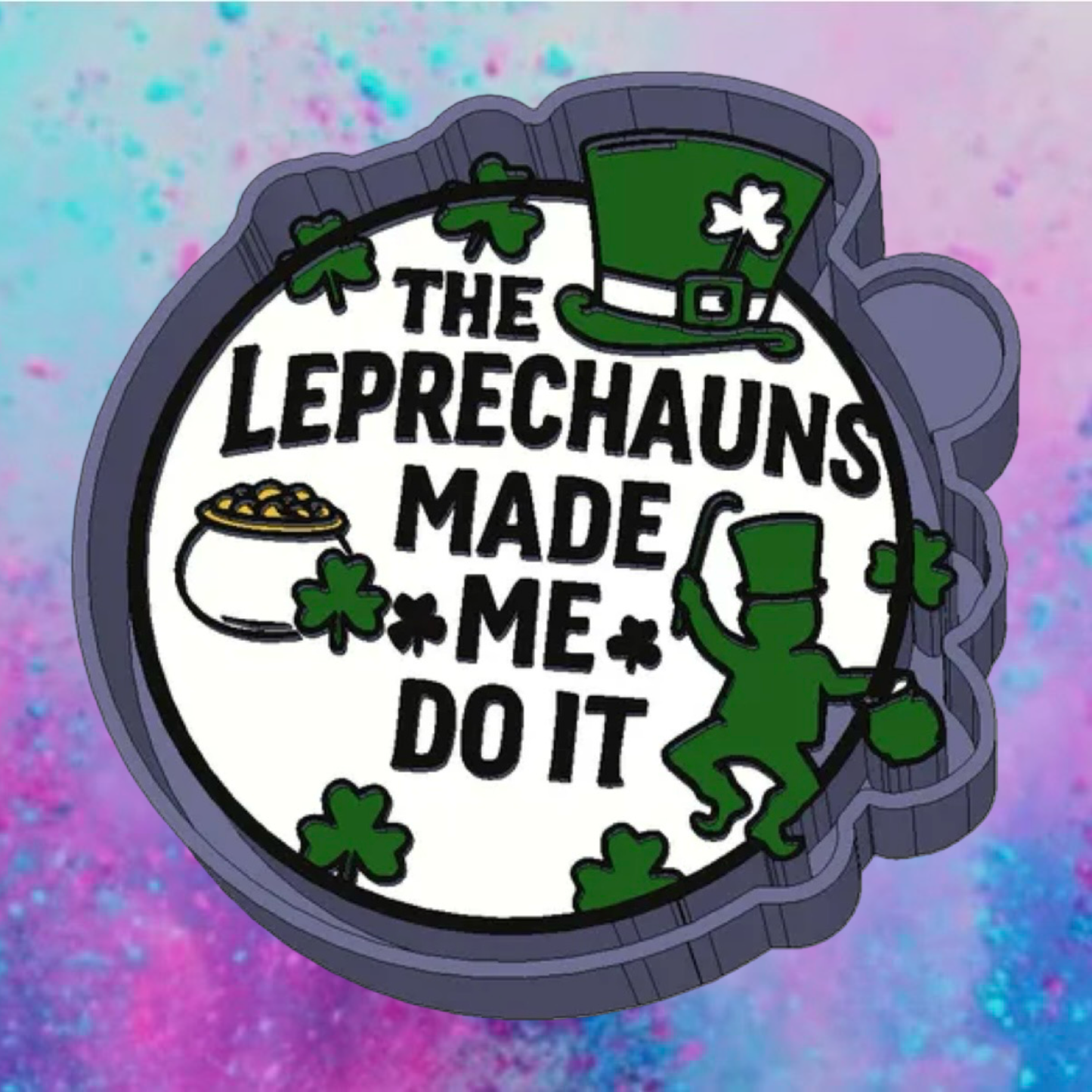 “The leprechauns made me do it” car freshie mold.