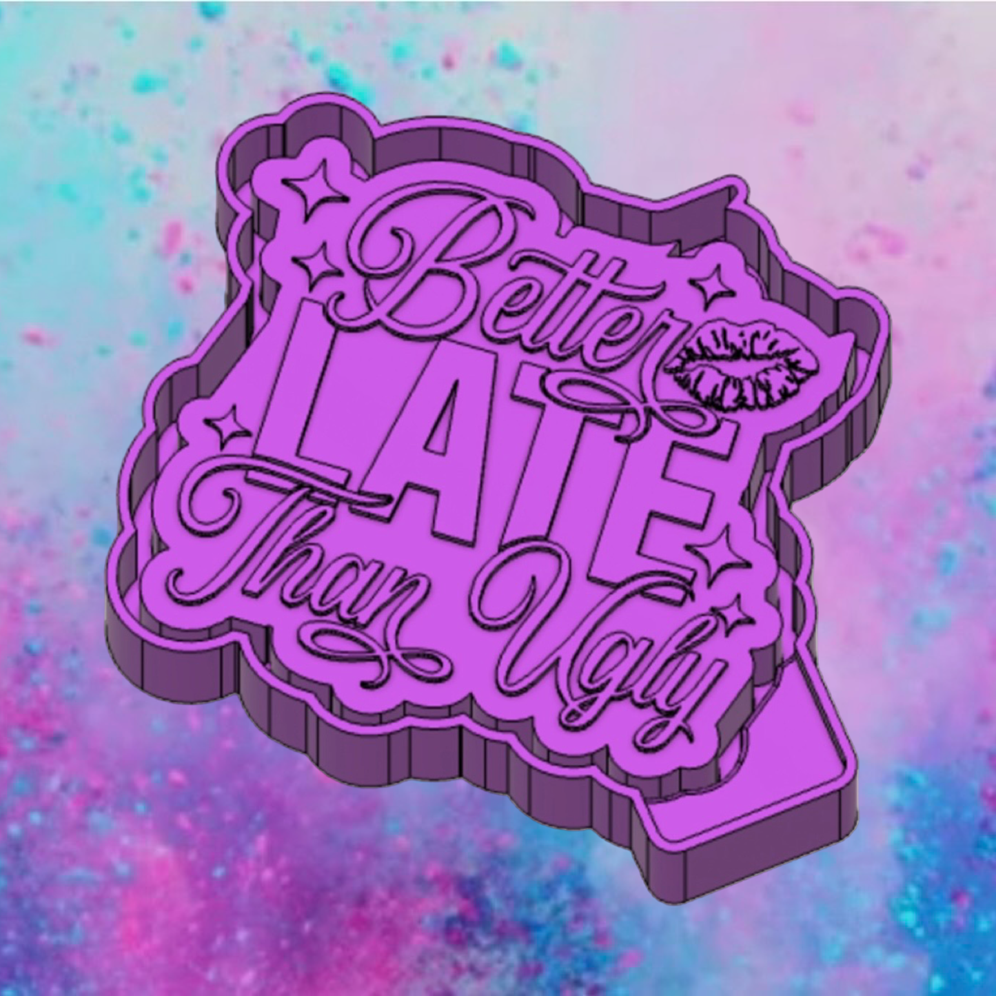 Better late than ugly car freshie mold.