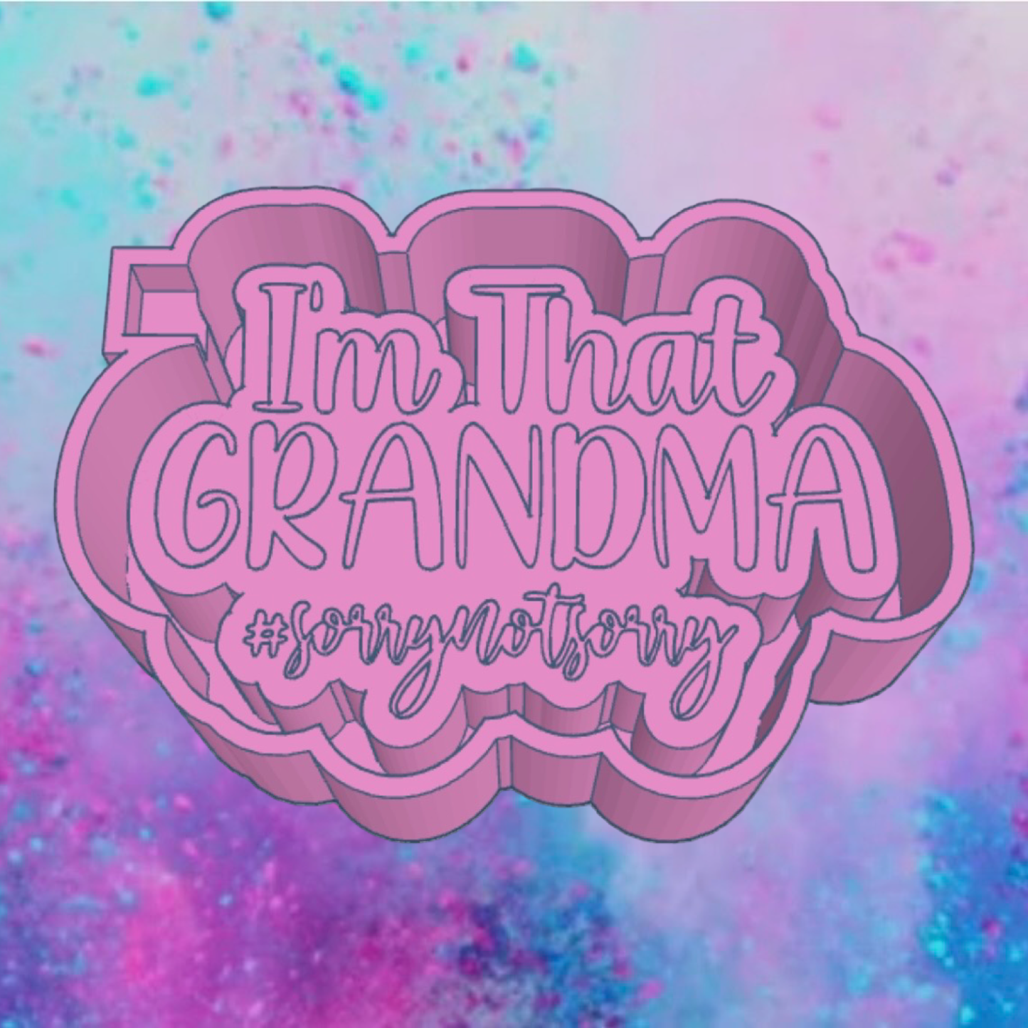 I’m that grandma freshie mold