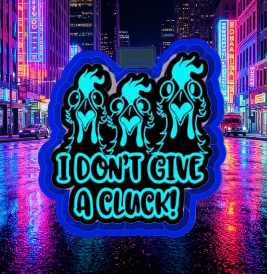 I Don’t give a Cluck car freshie mold.