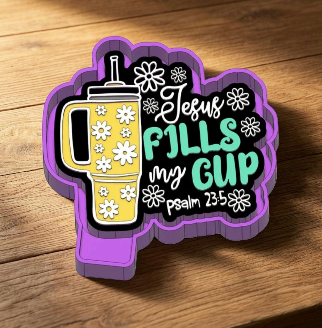 Jesus Fills my Cup Up car freshie mold.