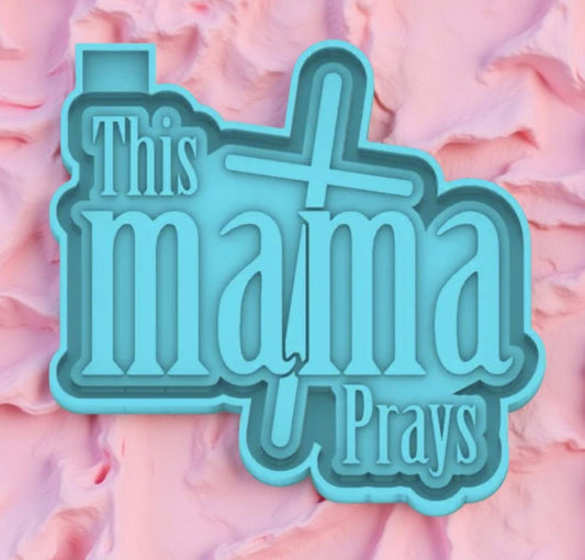 This mama prays car freshie mold.