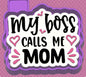 “My boss calls me MOM” car freshie mold.