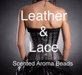 Leather and Lace scented aroma beads.