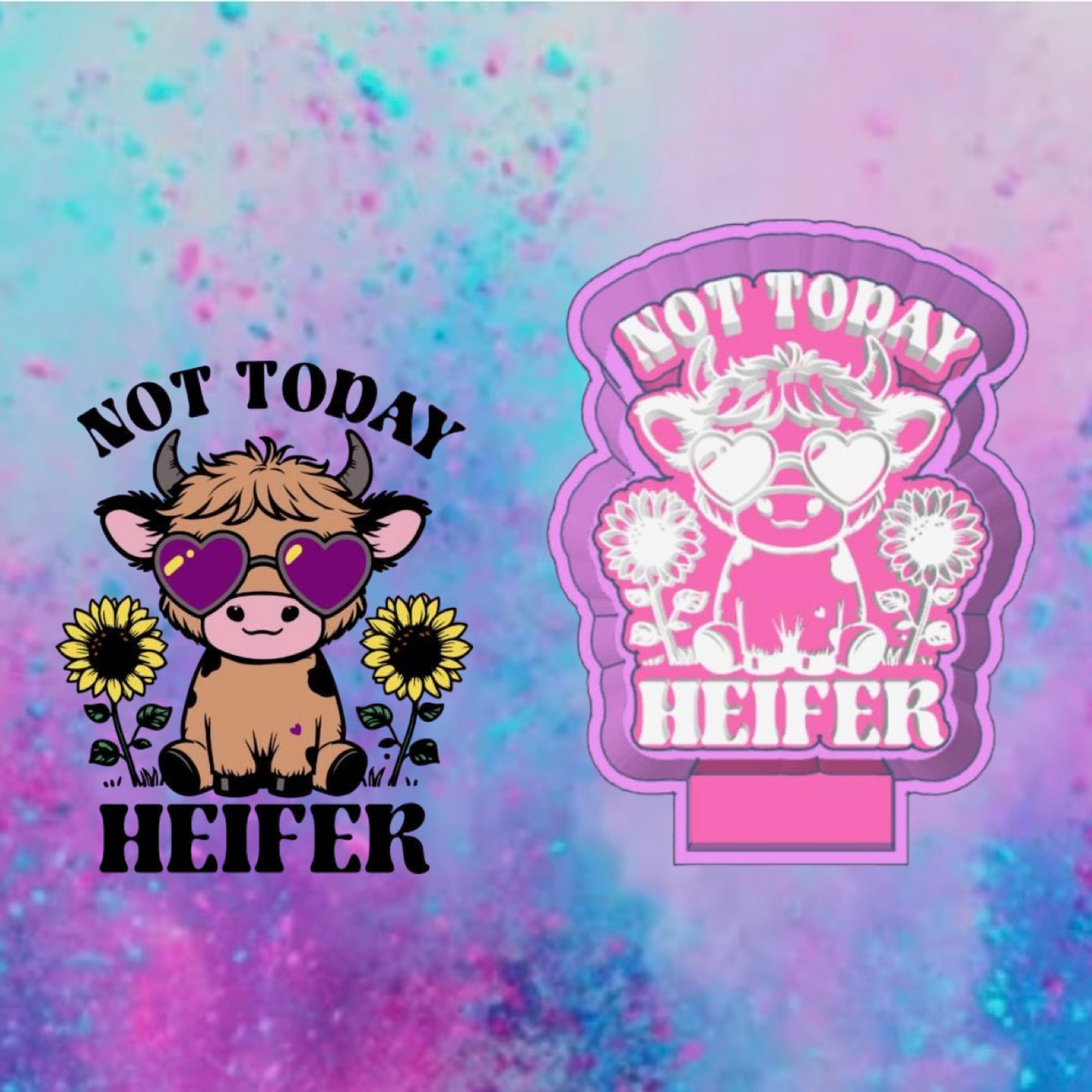Not today heifer freshie mold