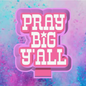 Pray big y’all freshie mold