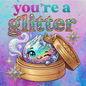 You’re the Glitter  Dumpling cardstock