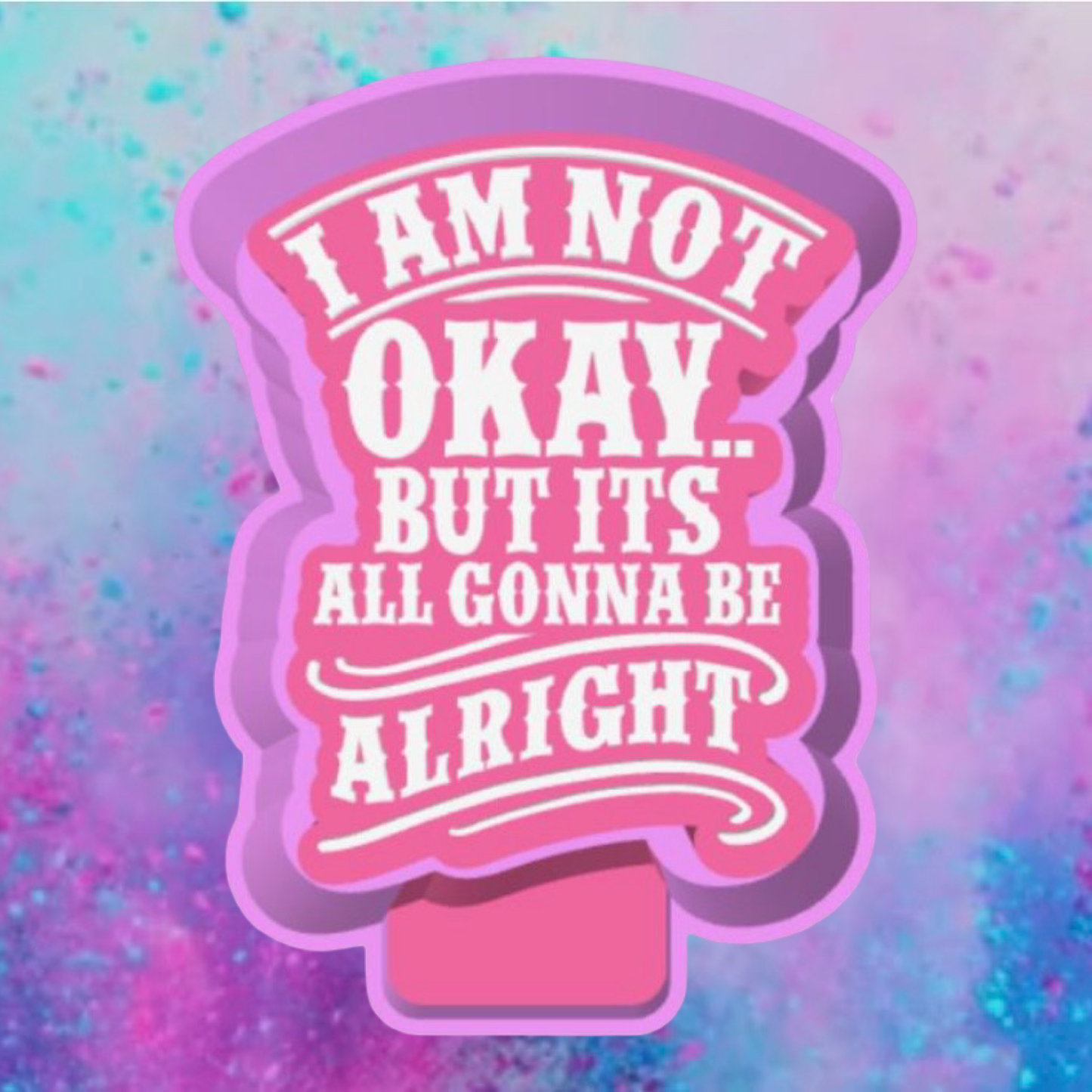 I’m not okay freshie mold