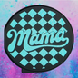 Round checkered  mama freshie mold