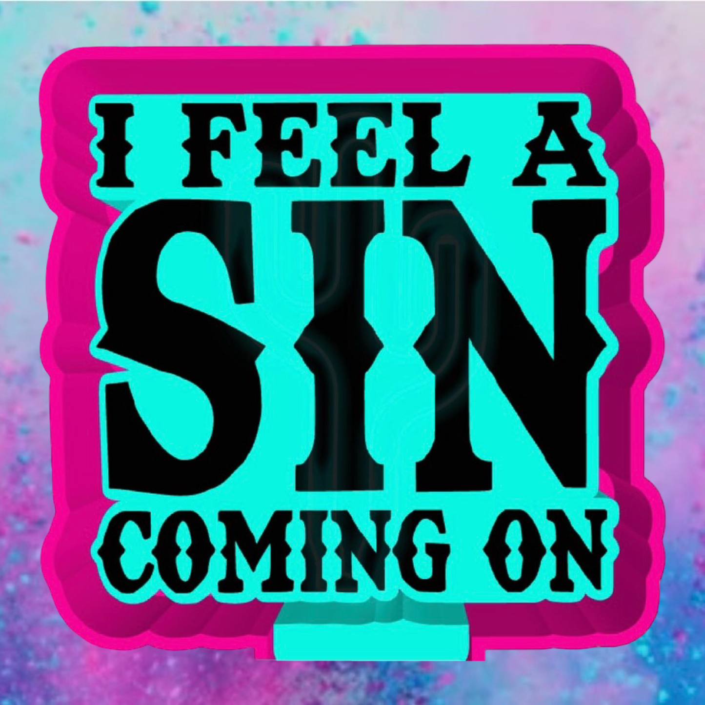 I feel a sin coming freshie mold