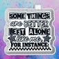 Things better left alone freshie mold