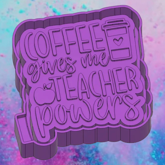 Coffee gives my Teacher powers freshie mold