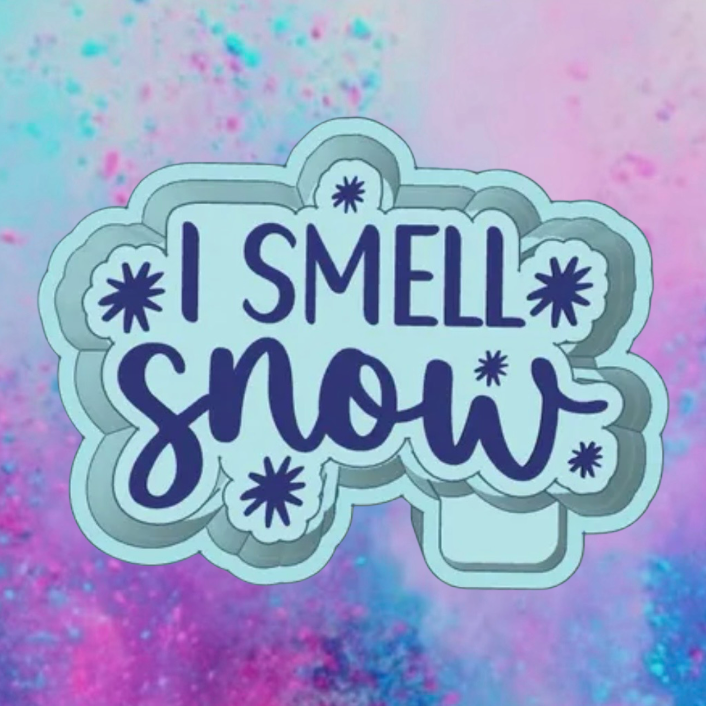I smell snow freshie mold