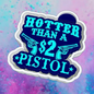 Hotter than a $2 pistol  freshie mold