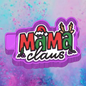 Mama clause freshie mold