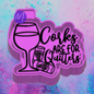 Corks are for quitters freshie mold