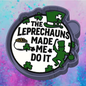 “The leprechauns made me do it” car freshie mold.