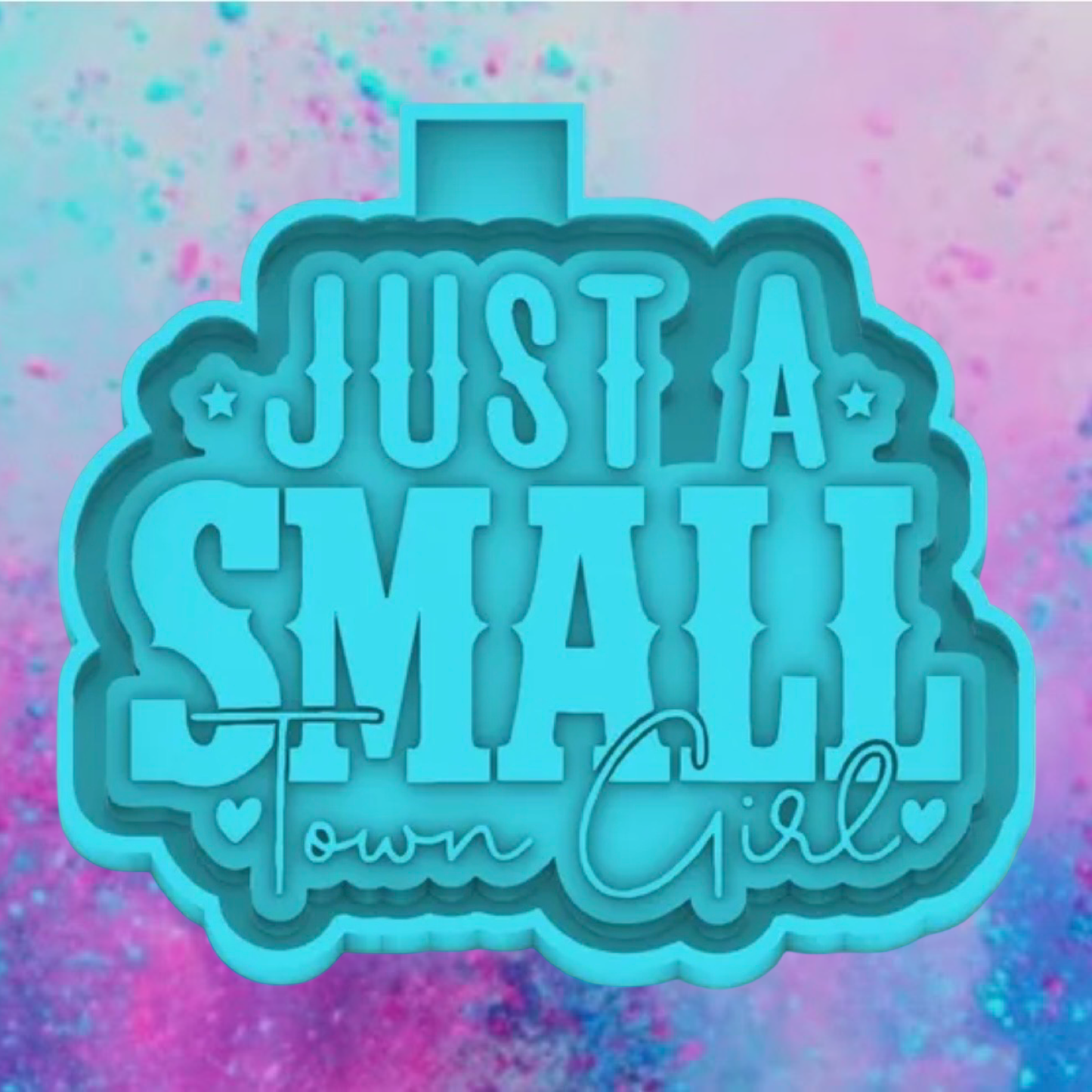 Just a small town girl freshie mold.