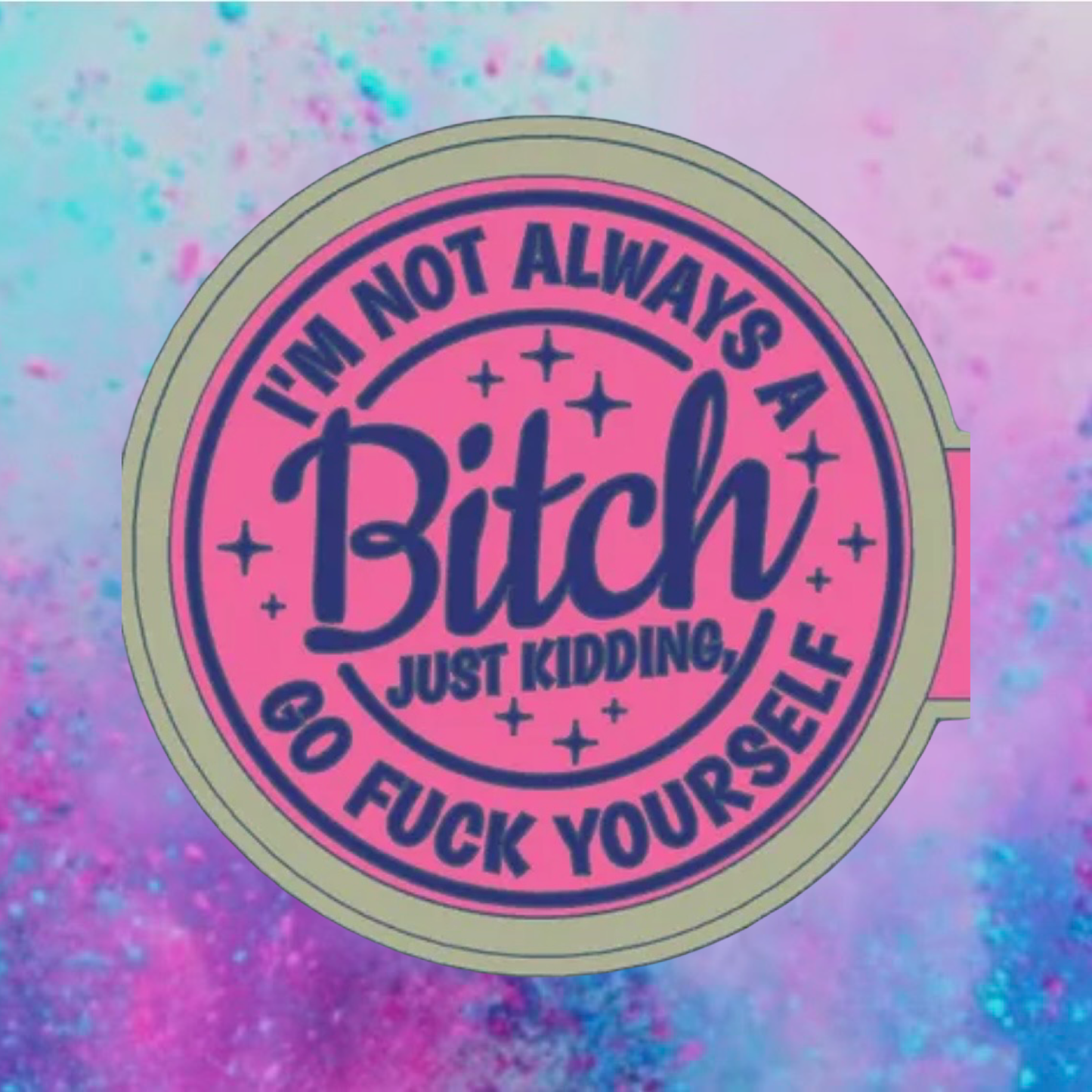 Not always a bitch car freshie mold.