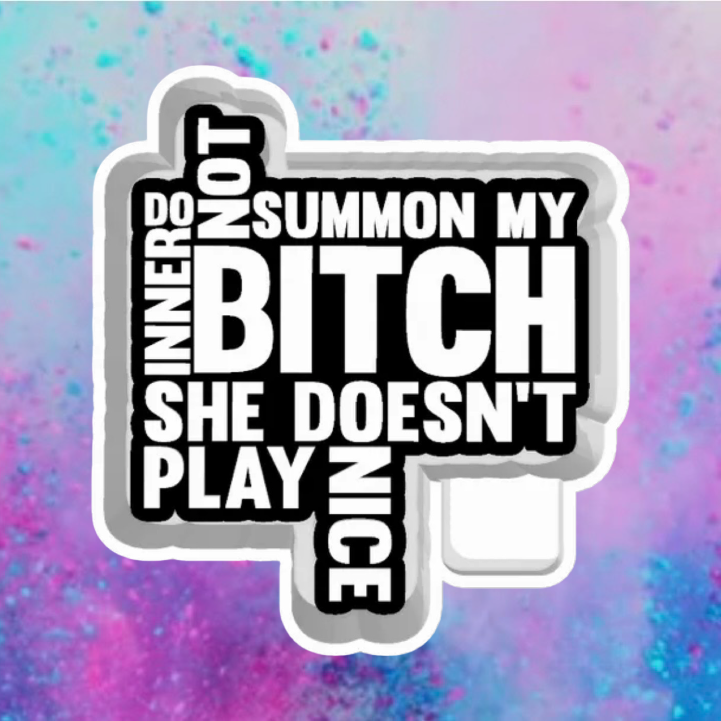 Don’t Summon my Bitch car freshie mold.