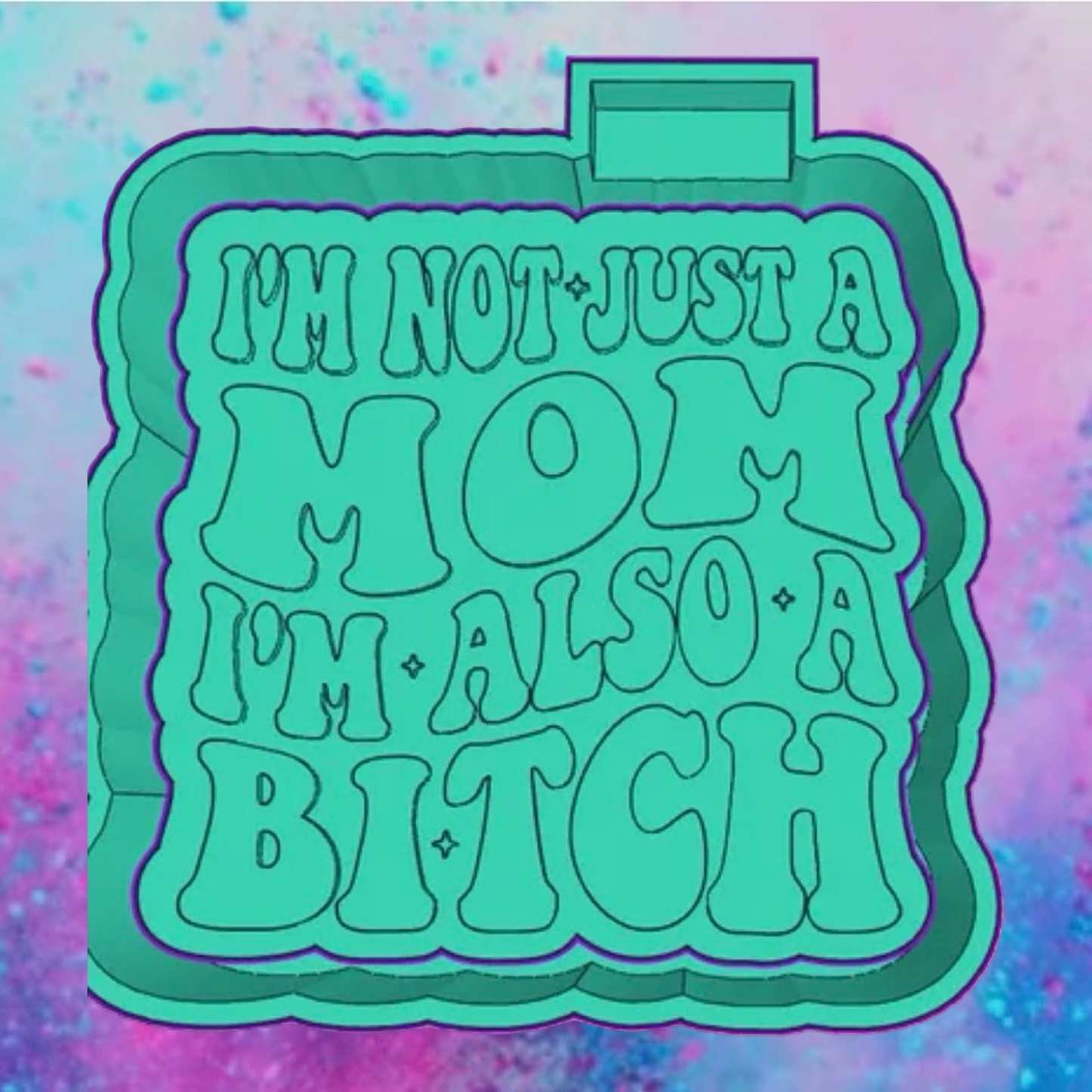 Not just a mom freshie mold.