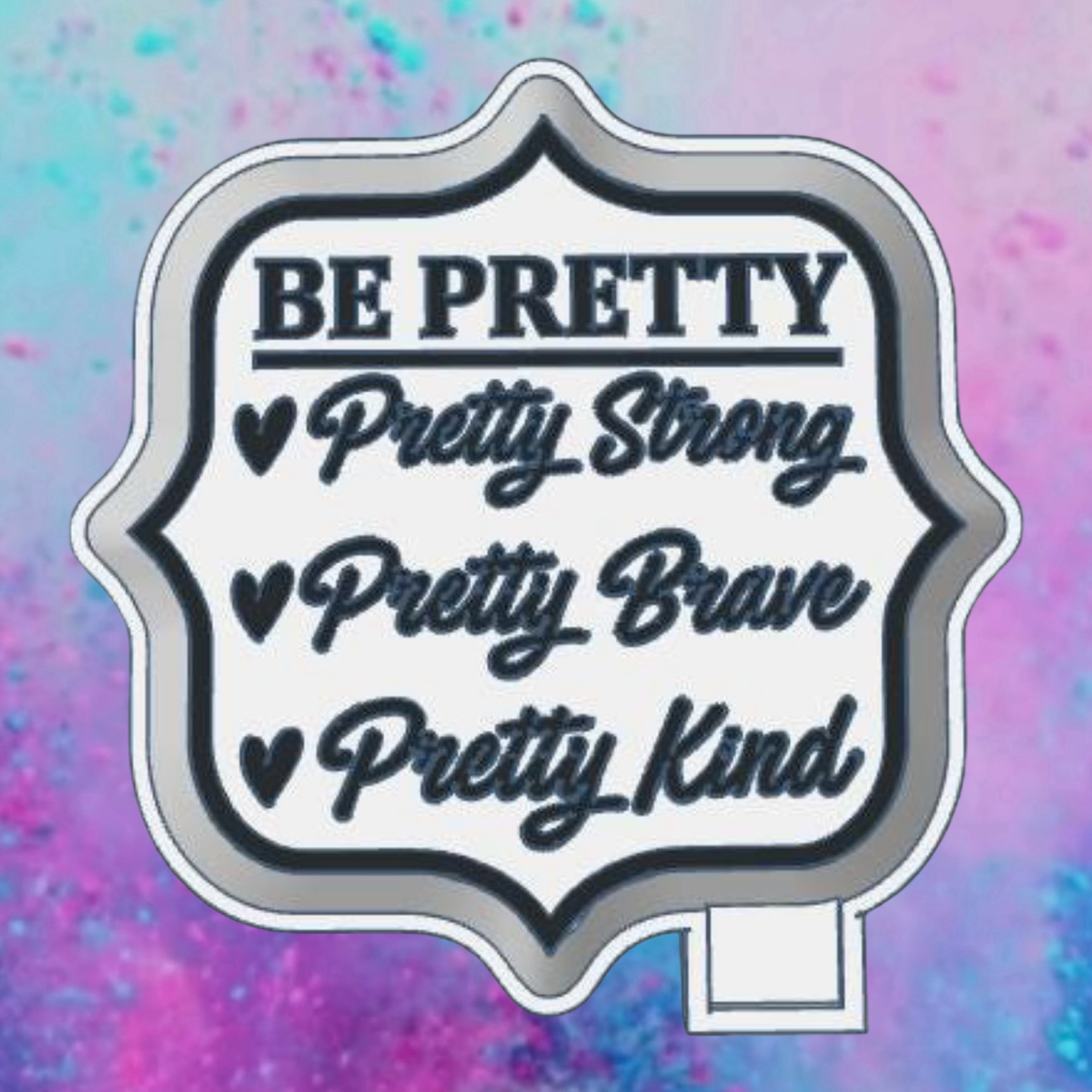 Be Pretty car freshie mold.