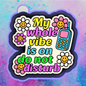 My whole vibe freshie mold