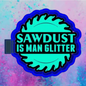 Sawdust is man glitter freshie mold