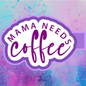 MAMA needs coffee freshie mold