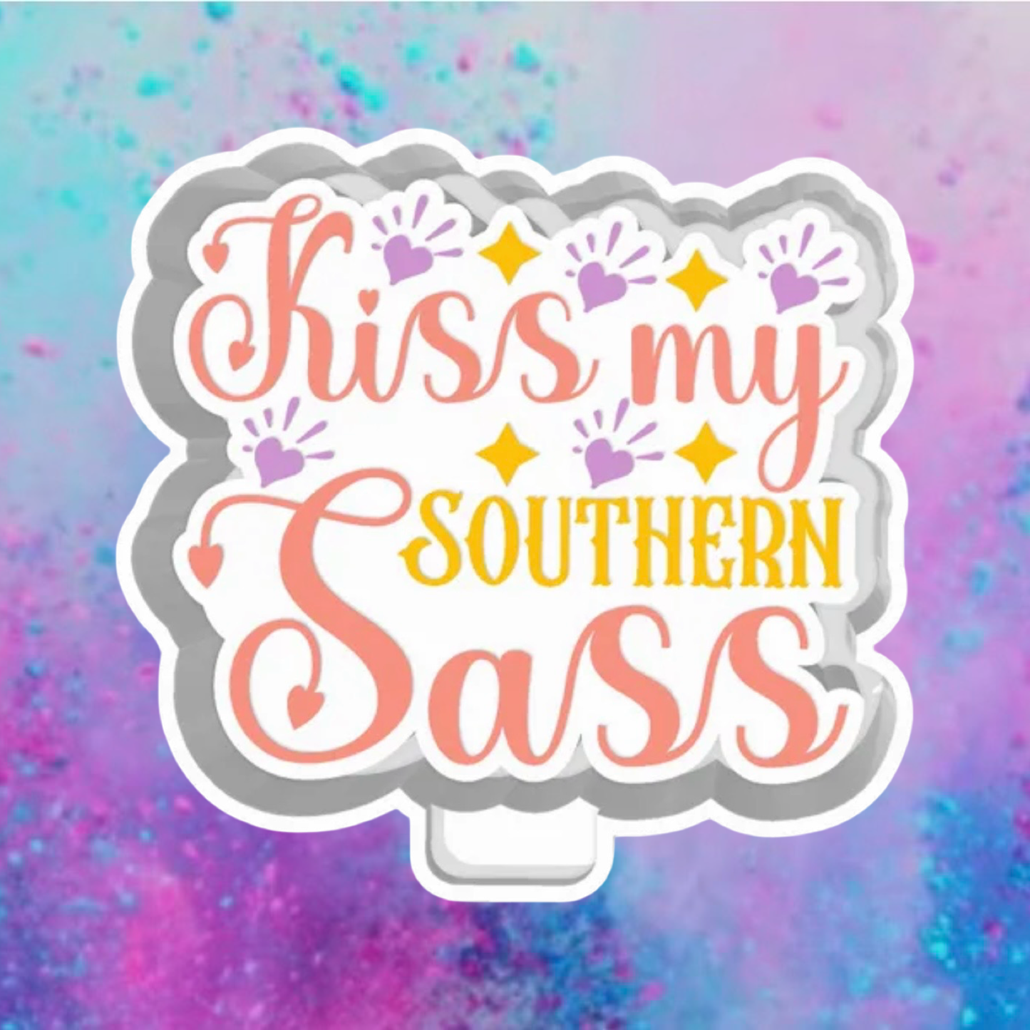 Kiss my southern sass freshie mold