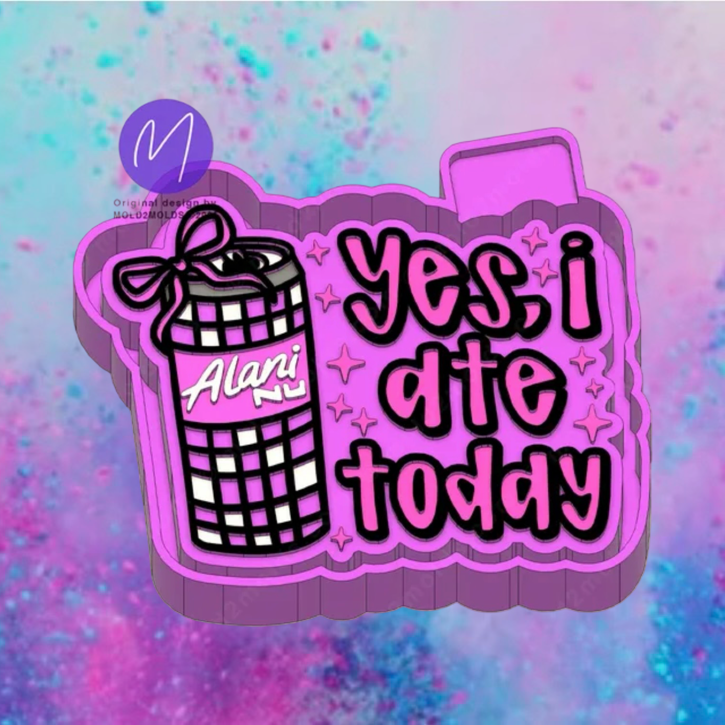 Yes I ate today (Alani)freshiemold
