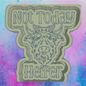 Not today Heifer freshie mold
