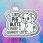I like pig butts freshie mold
