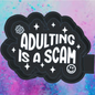 Adulting is a scam freshie mold
