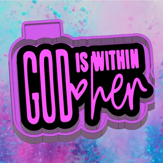GOD is within her freshie mold