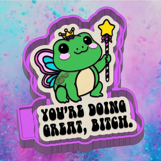 You’re doing great bitch freshie mold